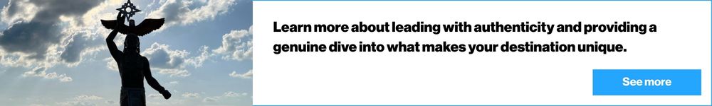 Learn more about leading with authenticity and providing a genuine dive into what makes your destination unique.